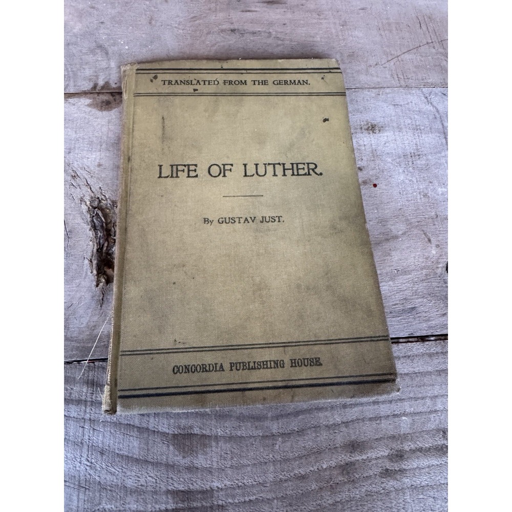 Life Of Luther By Gustavโ Just (1903) Vintage HC Book Concordia Publishing
